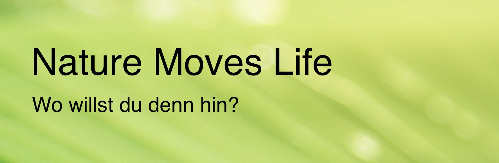 Nature Moves Life